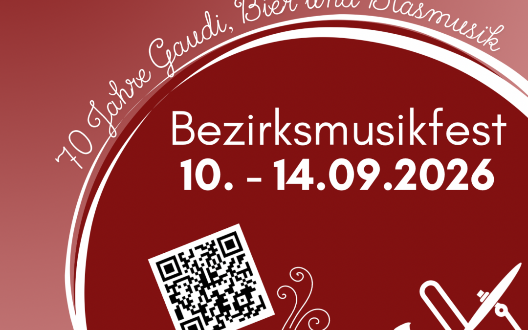 10. – 14.09.2026 | Bezirksmusikfest